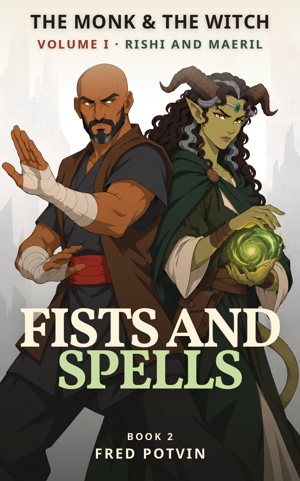 The Monk & The Witch — Book 2, Fists and Spells, by Fred Potvin. Rishi and Maeril standing back to back, Rishi holding an open-palm guard and Maeril shaping a green ward