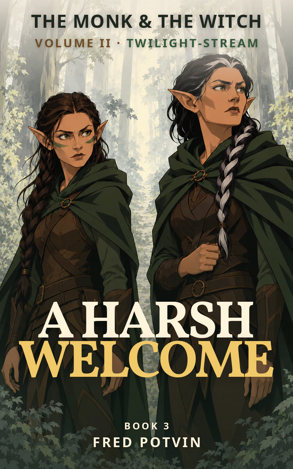 The Monk & The Witch — Book 3, A Harsh Welcome, by Fred Potvin. Two wary elves standing together in a forest