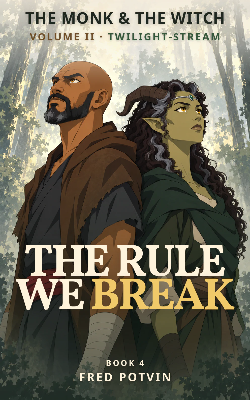 The Monk & The Witch — Book 4, The Rule We Break, by Fred Potvin. Rishi and Maeril standing back to back in a forest